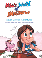 Mia's World of Imagination: Seven Days of Adventures