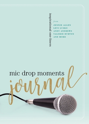 MIC Drop Moments Journal: Inspirational One-Liners - Thomas Nelson