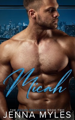 Micah: A Brash Brothers Romance - Myles, Jenna