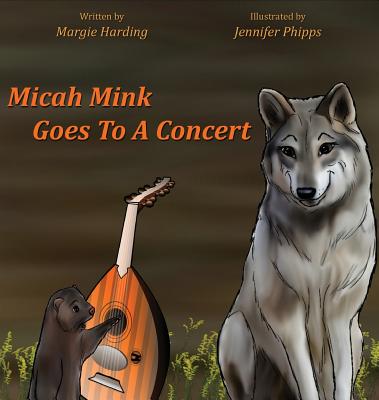 Micah Mink Goes To A Concert - Harding, Margie