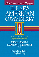 Micah, Nahum, Habakkuh, Zephaniah: An Exegetical and Theological Exposition of Holy Scripture Volume 20