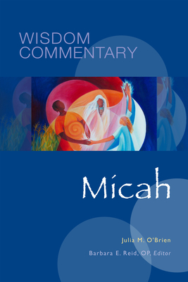 Micah: Volume 37 - O'Brien, Julia M, and Reid, Barbara E (Editor), and Dempsey, Carol J