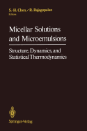 Micellar Solutions and Microemulsions: Structure, Dynamics, and Statistical Thermodynamics