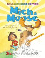 Mich & Moose: Sticky Business, Coloring Book Edition