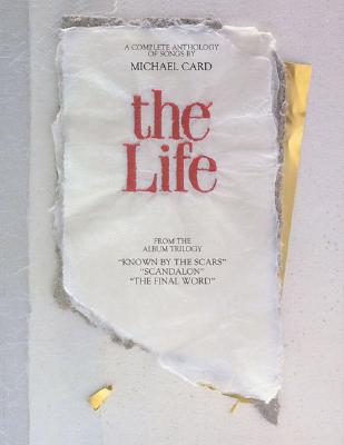 Michael Card - The Life: A Complete Anthology of Songs - Card, Michael