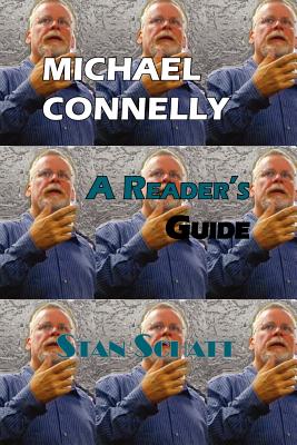 Michael Connelly: A Reader's Guide - Schatt, Stan, and Faktorovich, Anna, Dr. (Designer)