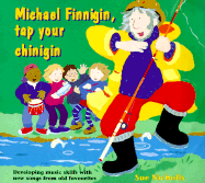 Michael Finnigin, Tap Your Chinigin: Developing Music Skills with New Songs from Old Favourites - Nicholls, Sue, and Roberts, Sheena (Editor), and Collins Music (Prepared for publication by)