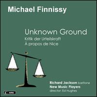 Michael Finnissy: Unknown Ground - Clare O'Connell (cello); Marcus Barcham-Stevens (violin); Michael Atkinson (cello); New Music Players; Richard Casey (piano);...