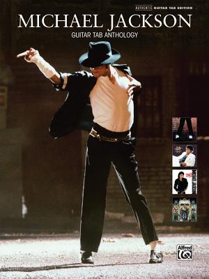 Michael Jackson -- Guitar Tab Anthology: Authentic Guitar Tab - Jackson, Michael