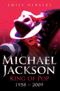 Michael Jackson - King of Pop: 1958 - 2009