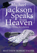 Michael Jackson Speaks from Heaven: A Divine Revelation