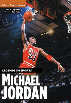 Michael Jordan: Legends in Sports - Christopher, Matt