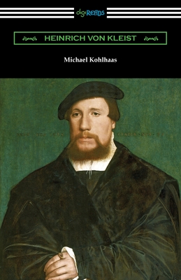 Michael Kohlhaas - Kleist, Heinrich Von, and King, Frances H (Translated by)