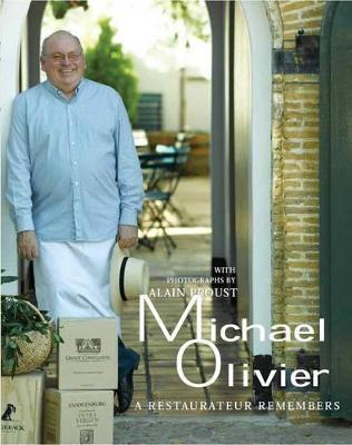 Michael Olivier: A Restaurateur Remembers - Olivier, Michael