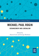 Michael Paul Rogin: Derangement and Liberalism
