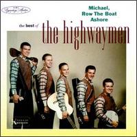 Michael, Row the Boat Ashore: The Best of the Highwaymen - The Highwaymen