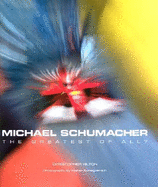 Michael Schumacher: The Greatest of All