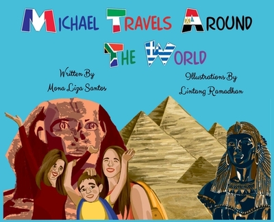 Michael Travels Around the World - Santos, Mona Liza, and Ramadhan, Lintang (Illustrator)