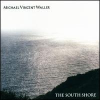 Michael Vincent Waller: The South Shore - 20>>21; Carson Cooman (organ); Charity Wicks (piano); Christine Kim (cello); Conrad Harris (violin); Daidalos Ensemble;...