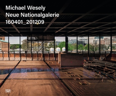 Michael Wesely, Updated Edition (Bilingual edition): Neue Nationalgalerie 160401_201209 - Jger, Joachim (Text by), and Gruber, Bernd (Text by), and Schwarz, Alexander (Text by)