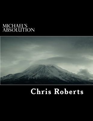 Michael's Absolution - Roberts, Chris