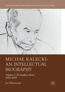 Michal Kalecki: An Intellectual Biography: Volume II: By Intellect Alone 1939-1970