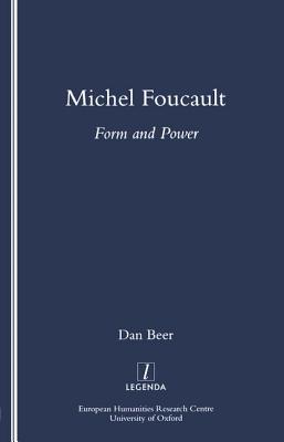 Michel Foucault: Form and Power - Beer, Dan