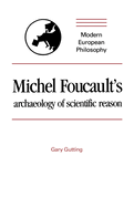 Michel Foucault's Archaeology of Scientific Reason: Science and the History of Reason