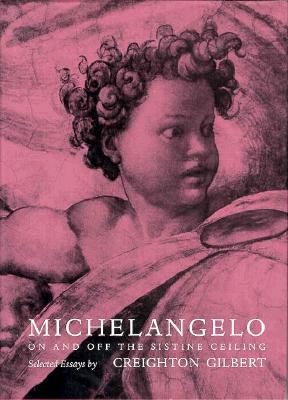 Michelangelo: On and Off the Sistine Ceiling - Gilbert, Creighton