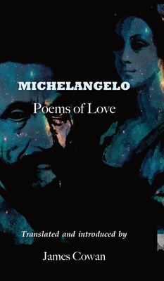 Michelangelo: Poems of Love - Cowan, James