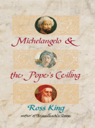 Michelangelo & the Pope's Ceiling - King, Ross