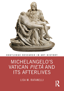 Michelangelo's Vatican Piet? and Its Afterlives