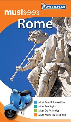 Michelin Must Sees Rome - Gilbert, Jonathan P (Editor)