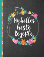 Michelles Beste Rezepte: Das personalisierte Rezeptbuch "Michelle" zum Selberschreiben fr 120 Rezept Favoriten mit Inhaltsverzeichnis uvm. - schwarzes Kreidetafel (Chalkboard) Design - ca. A4 Softcover (leeres Kochbuch)