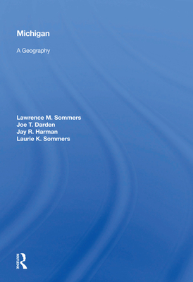 Michigan: A Geography - Sommers, Lawrence M