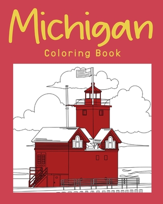 Michigan Coloring Book: Adults Coloring Books Featuring Michigan City & Landmark - Paperland