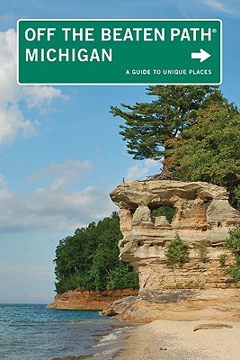 Michigan Off the Beaten Path: A Guide to Unique Places - DuFresne, Jim