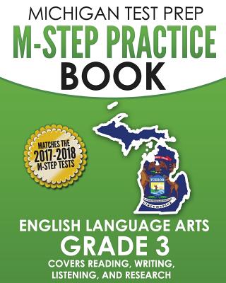 MICHIGAN TEST PREP M-STEP Practice Book English Language Arts Grade 3: Covers Reading, Writing, Listening, and Research - Test Master Press Michigan