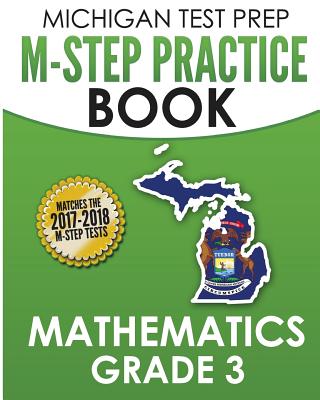 MICHIGAN TEST PREP M-STEP Practice Book Mathematics Grade 3: Practice and Preparation for the M-STEP Mathematics Assessments - Test Master Press Michigan