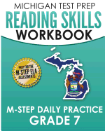 Michigan Test Prep Reading Skills Workbook M-Step Daily Practice Grade 7: Preparation for the M-Step English Language Arts Assessments