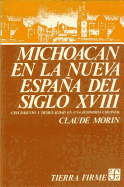 Michoacan En La Nueva Espana del Siglo XVIII: Crecimiento y Desigualdad En Una Economia Colonial