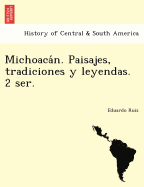 Michoacan. Paisajes, tradiciones y leyendas. 2 ser.