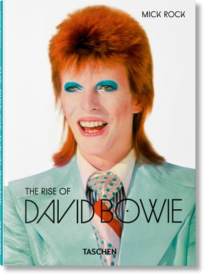 Mick Rock. the Rise of David Bowie. 1972-1973 - Hoskyns, Barney, and Bracewell, Michael, and Rock, Mick (Photographer)