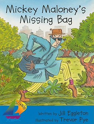 Mickey Maloney's Missing Bag: Leveled Reader - Eggleton, Jill
