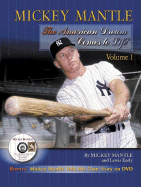 Mickey Mantle: The American Dream Comes to Life: Volume 1 - Mantle, Mickey, and Early, Lewis