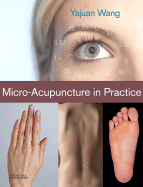 Micro-Acupuncture in Practice - Wang, Yajuan