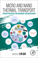 Micro and Nano Thermal Transport: Characterization, Measurement, and Mechanism