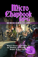 Micro Chapbook RPG: Advanced Character Guide