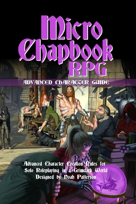 Micro Chapbook RPG: Advanced Character Guide - 