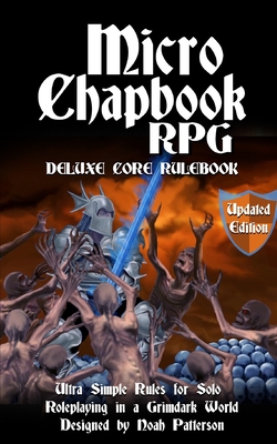 Micro Chapbook RPG: Deluxe Core Rulebook Updated Edition - Patterson, Noah